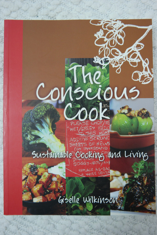 THE CONSCIOUS COOK by Giselle Wilkinson paperback cook book 2008 NEW front view