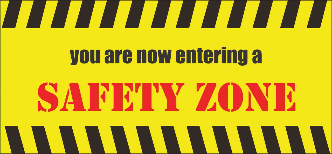 You Are Now Entering A Safety Zone Safety Banner