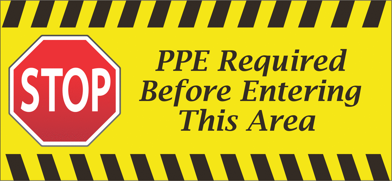 PPE Required Before Entering Safety Banner