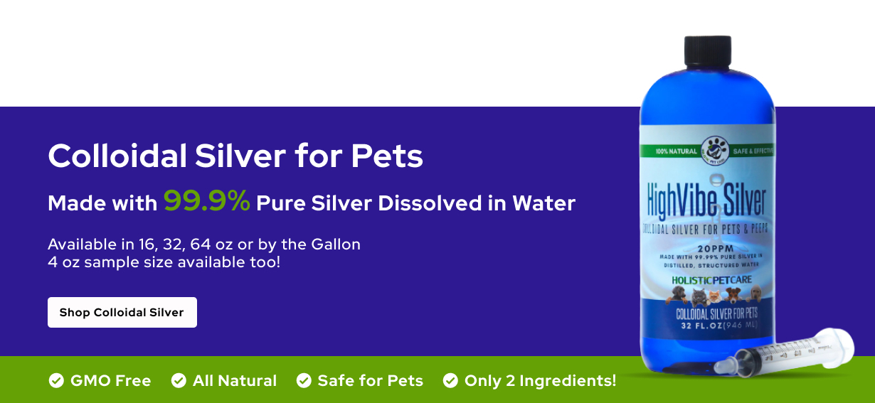 holistic pet care, best highvibe colloidal silver, natural pet remedies, naturopathic pet remedies.