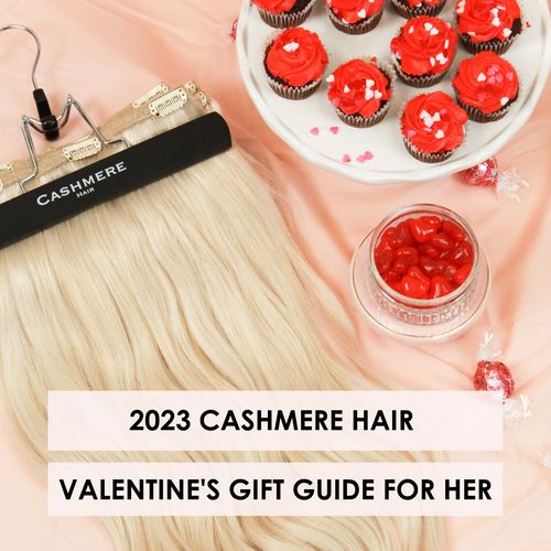 2023 Cashmere Hair Valentine's Day Gift Guide For Her