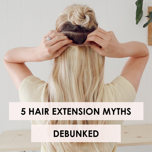 5 Hair Extension Myths Debunked 