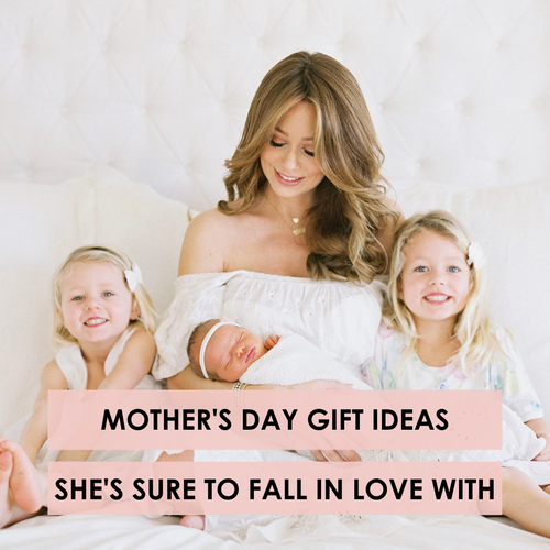 The Best Mothers Day Gift Ideas She Is Guaranteed To Fall In Love With