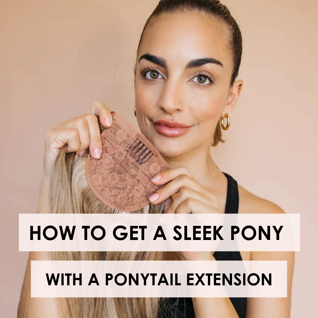 How To Create A Sleek Ponytail With A Ponytail Extension CASHMERE HAIR