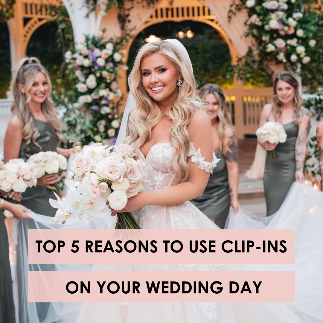 Top 5 Reasons To Use Clipin Extensions On Your Wedding Day CASHMERE HAIR