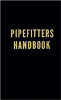 Pipefitters Handbook, 3rd Edition