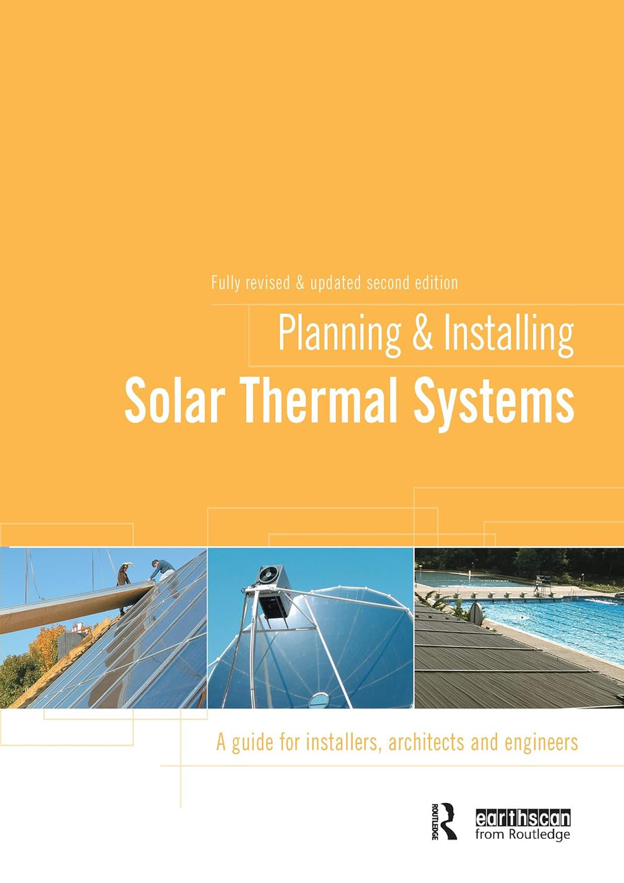 Planning & Installing Solar Thermal Systems: A Guide for Installers, Architects, and Engineers, 2nd edition