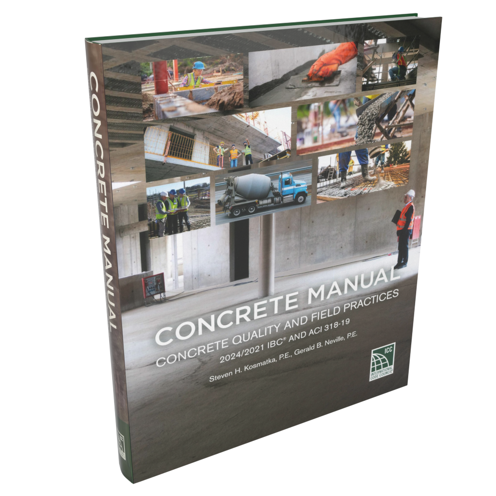 Concrete Manual: Concrete Quality and Field Practices 2021 IBC and ACI 318-19