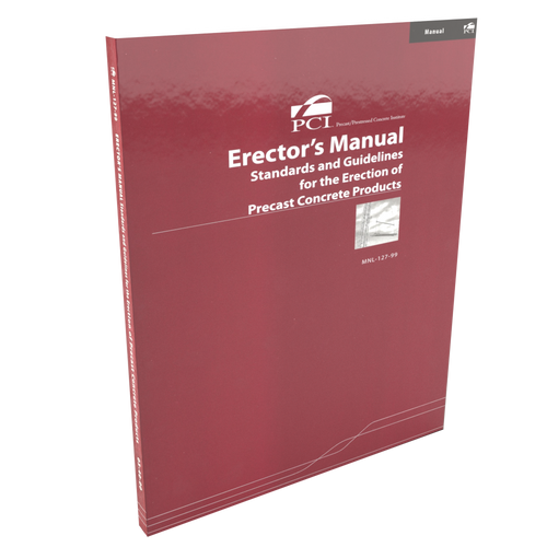 PCI Erectors' Manual - Standards and Guidelines for the Erection of Precast Concrete Products PCI Erectors' Manual - Standards and Guidelines for the Erection of Precast Concrete Products