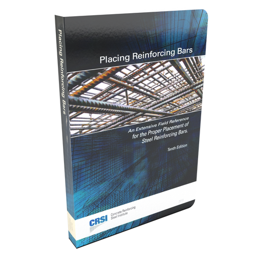 Placing Reinforcing Bars, 10th Edition