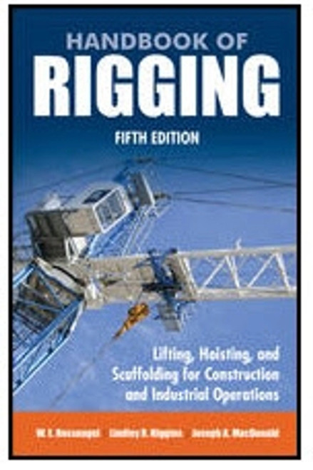 Handbook of Rigging for Construction and Industrial Operations, Fifth Edition