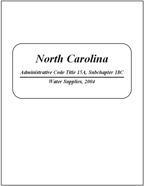 NC Administrative Code, Title 15A, Subchapter 18C: Water Supplies 2004