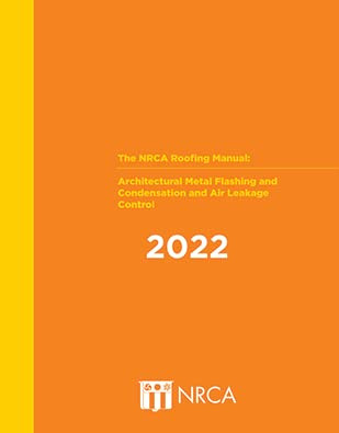 NRCA Roofing Manual: Architectural Metal Flashing and Condensation and Air Leakage Control 2022