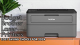 Best Budget Brother Laser Printers 2024 Best Budget Brother Laser Printers 2024