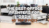 The Best Office Printers for 2024 | My Top 5 Picks The Best Office Printers for 2024 | My Top 5 Picks
