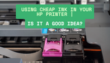Can I use cheap ink in a HP printer?
