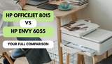 HP OfficeJet 8015 vs HP Envy 6055: A Feature-by-Feature Breakdown