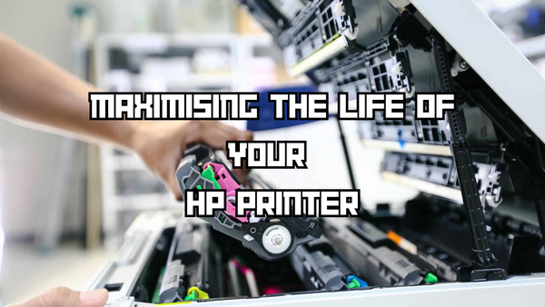 How to Maximise The Life of Your HP Printer