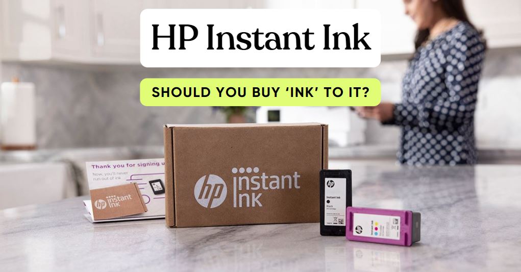 What is HP Instant Ink and should you buy in to it? - IJT Direct
