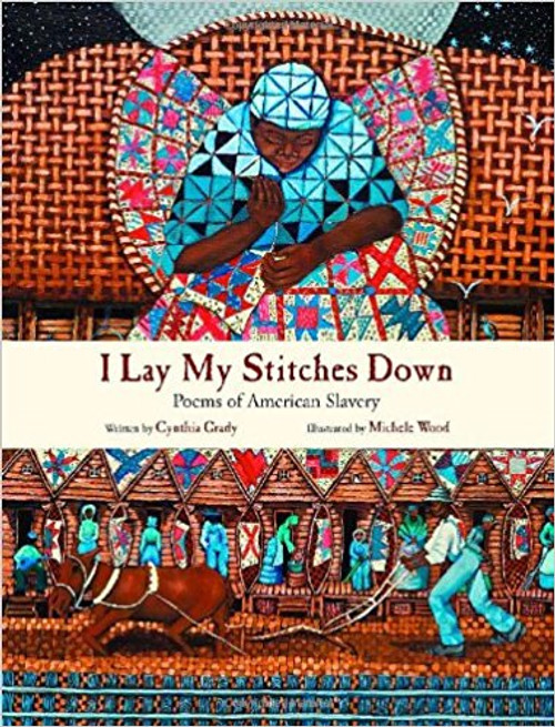 I Lay My Stitches Down: Poems of American Slavery 