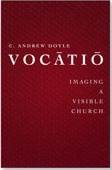 Vocātiō: Imaging a Visible Church 