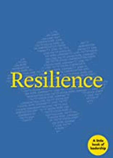 Resilience: A Little Book of Leadership