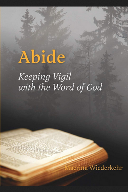 Abide: Keeping Vigil with the Word of God