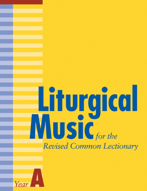 Liturgical Music for the Revised Common Lectionary (Year A)