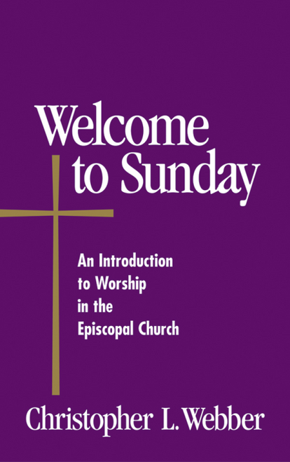 Welcome to Sunday: An Introduction to Worship in the Episcopal Church