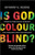 Is God Colour-Blind?: Insights from Black Theology for Christian Faith and Ministry. New Edition with an Afterword on Why Black Lives Matter