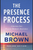 The Presence Process: A Journey Into Present Moment Awareness 