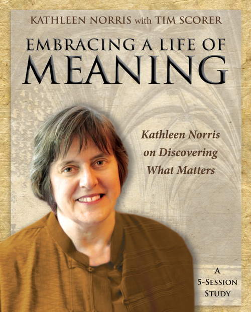 Embracing a Life of Meaning: Kathleen Norris on Discovering What