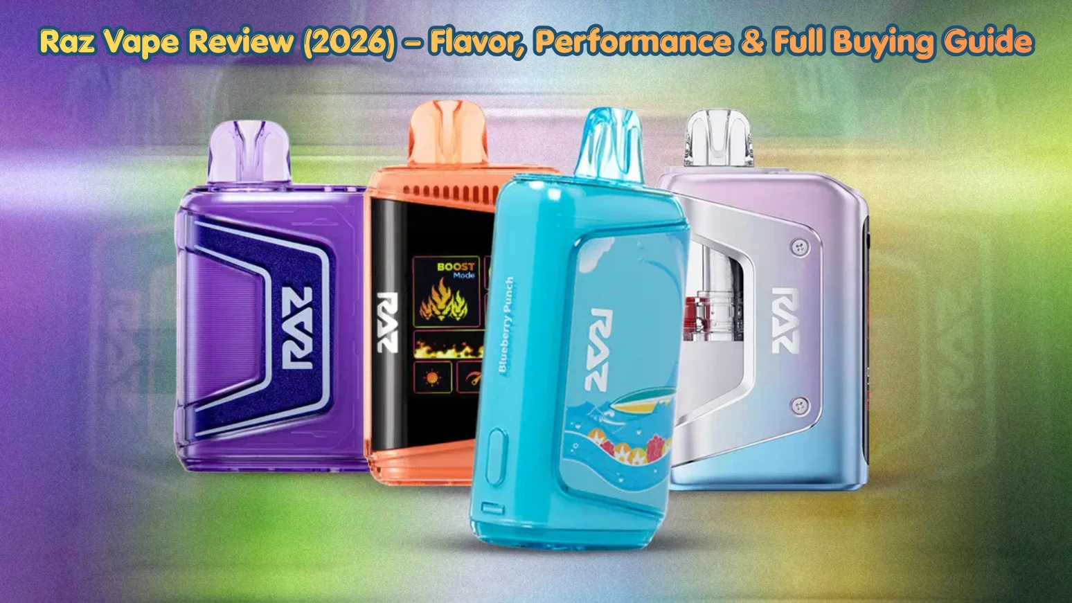 Raz Vape Review (2026) – Flavor, Performance & Full Buying Guide
