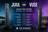 JUUL vs Vuse: Which Pod System Wins in 2026