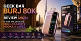 Geek Bar Burj 80K Review (2026): Is This the Ultimate High-Capacity Hookah Vape?