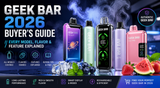 Geek Bar 2026 Buyer's Guide: Every Model, Flavor & Feature Explained