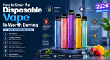 How to Know If a Disposable Vape Is Worth Buying (2026 Buyer Checklist)