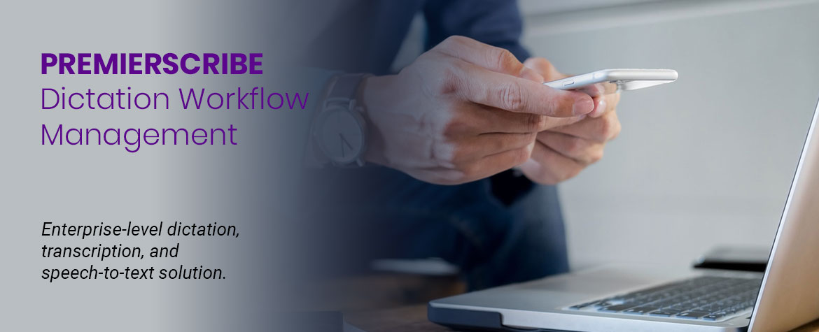 PremierScribe - Dictation Workflow Management
