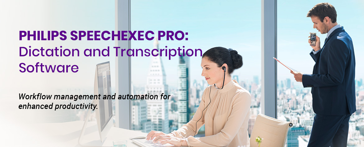Philips SpeechExec Pro - Workflow management and automation for enhanced productivity.