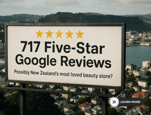 717 Five Star Google Reviews, is Kiss and Makeup NZ's Most Love Beauty Store?