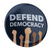 Defend Democracy (2.25" Pin-Back Button -- Pack of Two!)