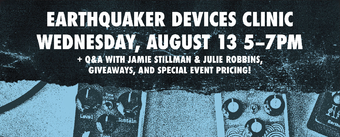 EarthQuaker Devices Clinic and Q&A EarthQuaker Devices Clinic and Q&A