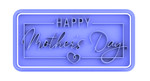 Happy Mother's Day cookie cutter and embosser rectangle