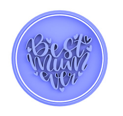 Best Mum Ever Mother's Day cookie cutter and embosser