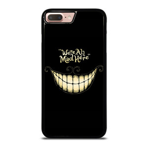 CHESHIRE CAT WE ARE ALL MAD HERE iPhone 7 / 8 Plus Case Cover CHESHIRE CAT WE ARE ALL MAD HERE iPhone 7 / 8 Plus Case Cover