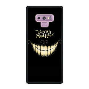 CHESHIRE CAT WE ARE ALL MAD HERE Samsung Galaxy Note 9 Case Cover