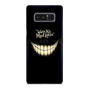 CHESHIRE CAT WE ARE ALL MAD HERE Samsung Galaxy Note 8 Case Cover