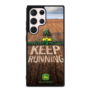 JOHN DEERE TRACTOR KEEP RUNNING Samsung Galaxy S23 Ultra Case Cover