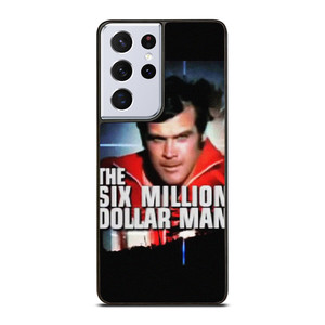 SIX MILLION DOLLAR MAN Samsung Galaxy S21 Ultra Case Cover