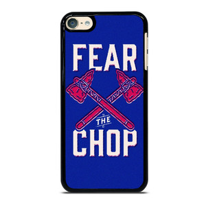 ATLANTA BRAVES FEAR THE CHOP SLOGAN iPod 6 Case Cover ATLANTA BRAVES FEAR THE CHOP SLOGAN iPod 6 Case Cover